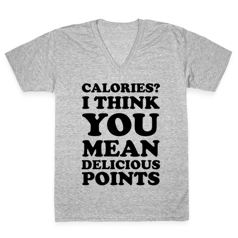 Calories? I Think You Mean Delicious Points V-Neck Tee Shirt