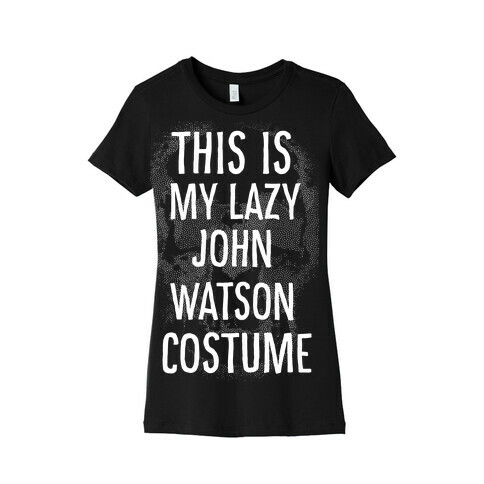 Lazy John Watson Costume Womens T-Shirt