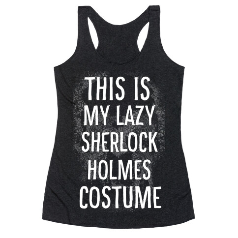 Lazy Sherlock Holmes Costume Racerback Tank Top