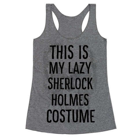 Lazy Sherlock Holmes Costume Racerback Tank Top