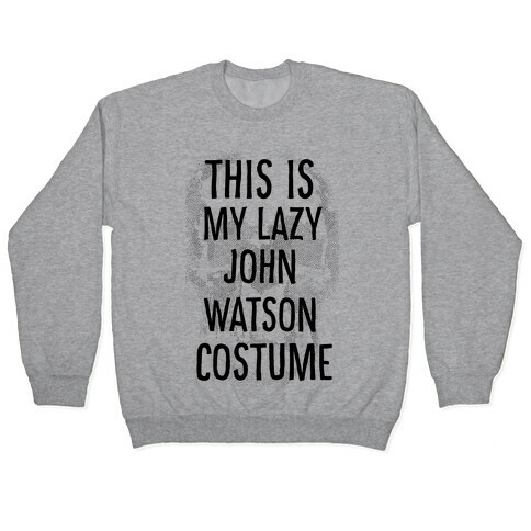 Lazy John Watson Costume Pullover