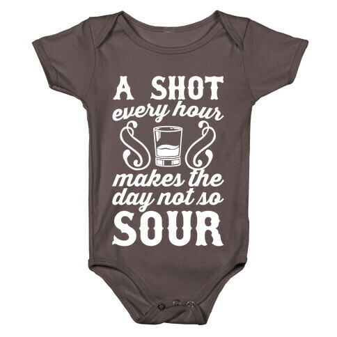 A Shot Every Hour Makes The Day Not So Sour Baby One-Piece
