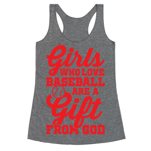 Girls Who Love Baseball Are A Gift From God Racerback Tank Top