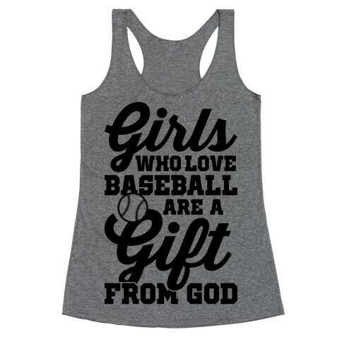 Girls Who Love Baseball Are A Gift From God Racerback Tank Top