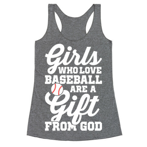 Girls Who Love Baseball Are A Gift From God Racerback Tank Top