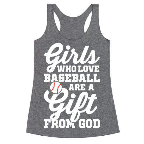 Girls Who Love Baseball Are A Gift From God Racerback Tank Top