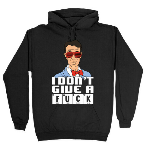 I Don't Give A Fluorine Uranium Carbon Potassium Hooded Sweatshirt