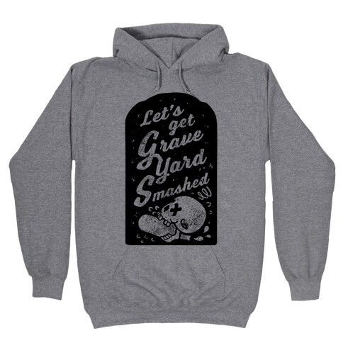 Let's Get Graveyard Smashed Hooded Sweatshirt