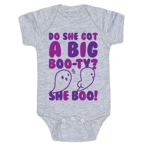 Do She Got A Big Boo-ty? She Boo! Baby One-Piece