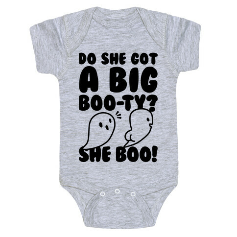 Do She Got A Big Boo-ty? She Boo! Baby One-Piece
