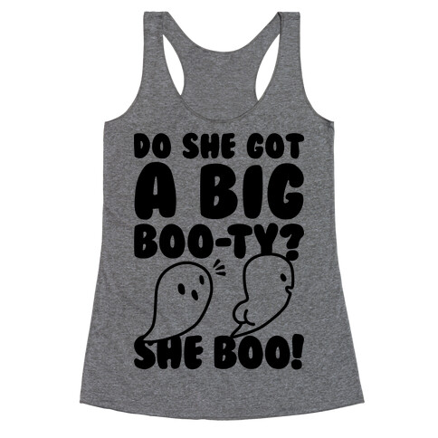 Do She Got A Big Boo-ty? She Boo! Racerback Tank Top