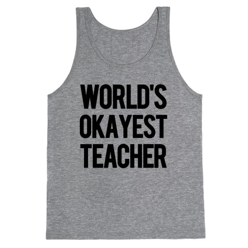 World's Okayest Teacher Tank Top