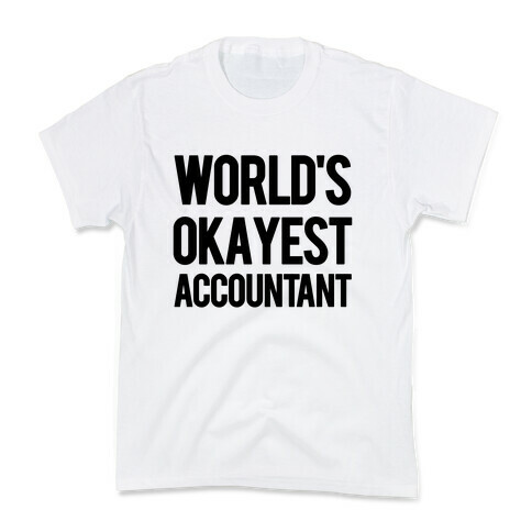 World's Okayest Accountant Kids T-Shirt