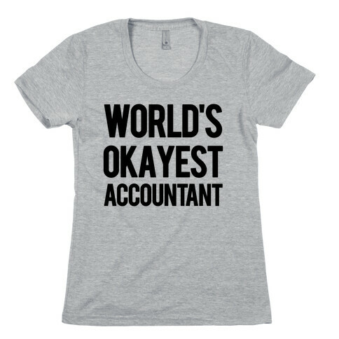 World's Okayest Accountant Womens T-Shirt