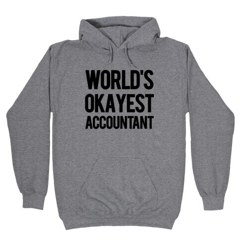 World's Okayest Accountant Hooded Sweatshirt