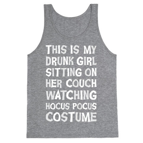 Drunk Girl Sitting On Her Couch Watching Hocus Pocus Costume Tank Top