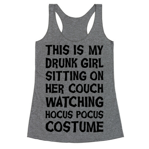 Drunk Girl Sitting On Her Couch Watching Hocus Pocus Costume Racerback Tank Top