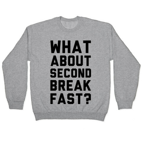 What About Second Breakfast? Pullover