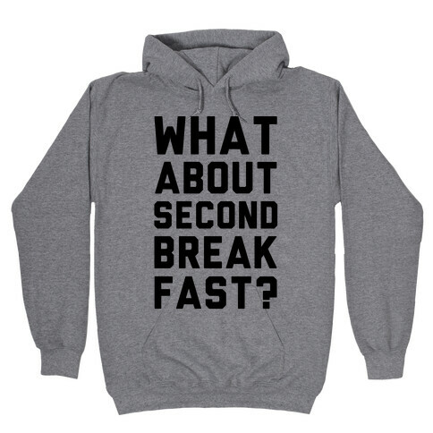 What About Second Breakfast? Hooded Sweatshirt