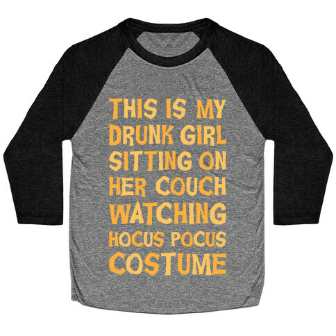 Drunk Girl Sitting On Her Couch Watching Hocus Pocus Costume Baseball Tee