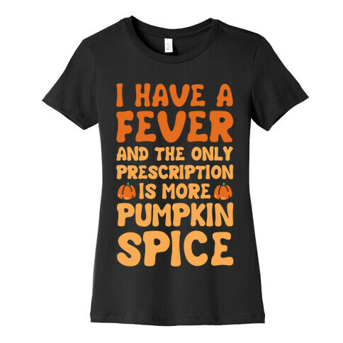 Pumpkin Spice Fever Womens T-Shirt