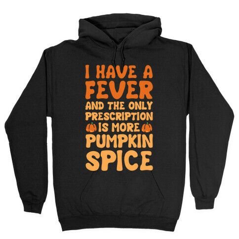 Pumpkin Spice Fever Hooded Sweatshirt