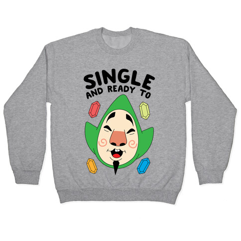 Single And Ready To Tingle Pullover