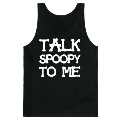Talk Spoopy To Me Tank Top