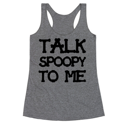 Talk Spoopy To Me Racerback Tank Top