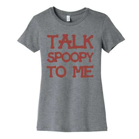 Talk Spoopy To Me Womens T-Shirt