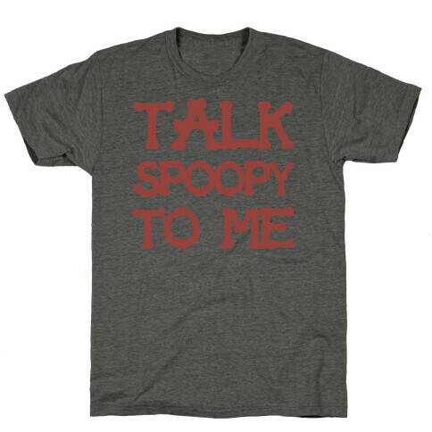 Talk Spoopy To Me T-Shirt