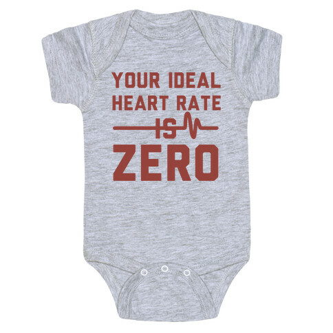 Your Ideal Heart rate Is Zero Baby One-Piece