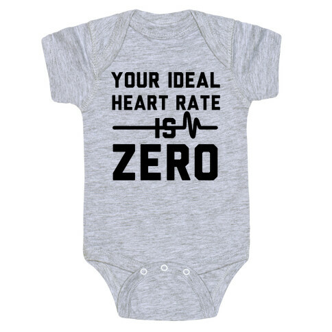 Your Ideal Heart rate Is Zero Baby One-Piece
