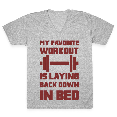 My Favorite Workout Is Laying Back Down In Bed V-Neck Tee Shirt