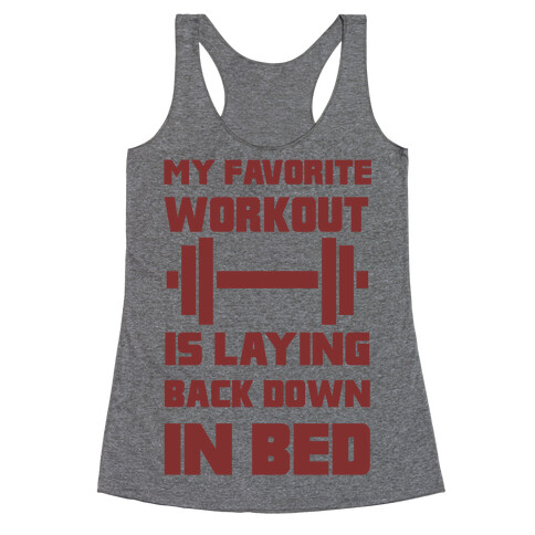 My Favorite Workout Is Laying Back Down In Bed Racerback Tank Top