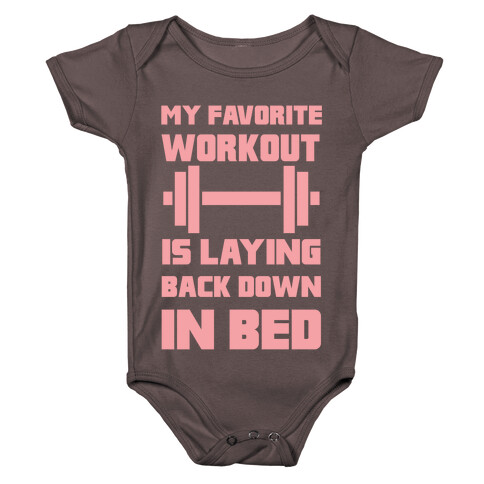 My Favorite Workout Is Laying Back Down In Bed Baby One-Piece