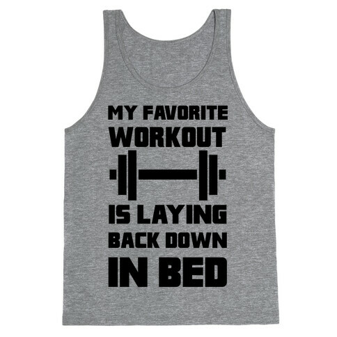 My Favorite Workout Is Laying Back Down In Bed Tank Top