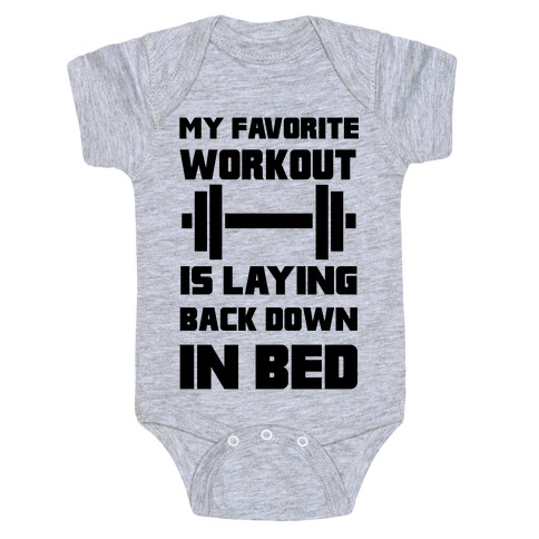 My Favorite Workout Is Laying Back Down In Bed Baby One-Piece