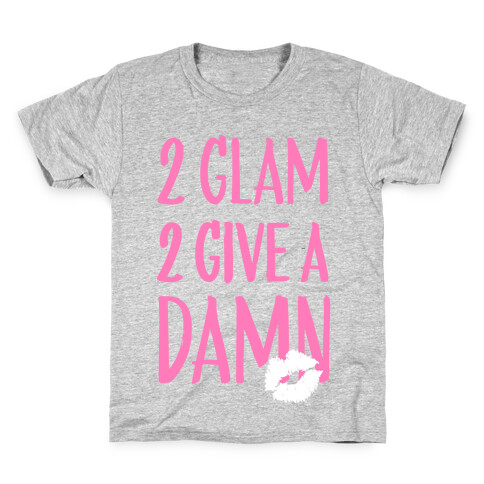 2 Glam 2 Give A Damn Kids T-Shirt