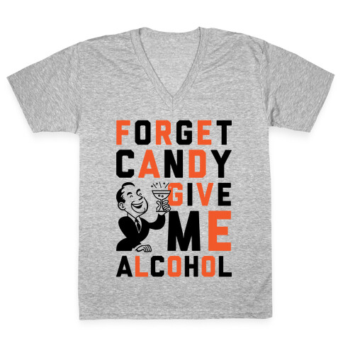 Forget Candy Give Me Alcohol V-Neck Tee Shirt