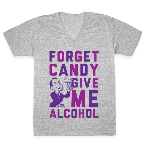 Forget Candy Give Me Alcohol V-Neck Tee Shirt