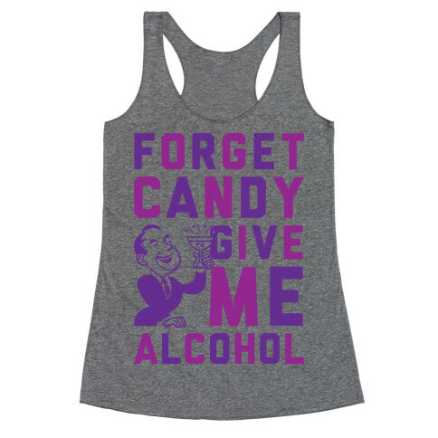 Forget Candy Give Me Alcohol Racerback Tank Top