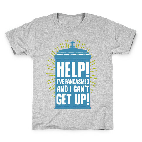 Help I've Fangasmed and I Can't Get Up Kids T-Shirt