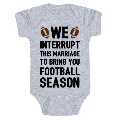 We Interrupt the Marriage to Bring You Football Season Baby One-Piece