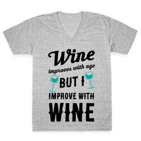 Wine Improves With Age But I Improve With Wine V-Neck Tee Shirt