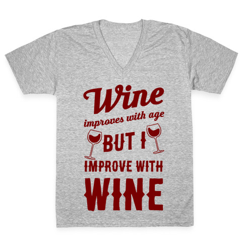 Wine Improves With Age But I Improve With Wine V-Neck Tee Shirt