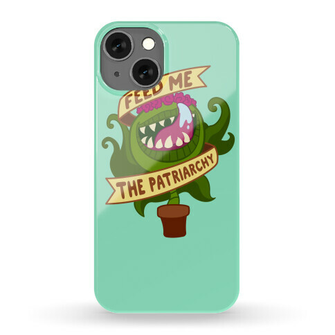 Feed Me The Patriarchy Phone Case