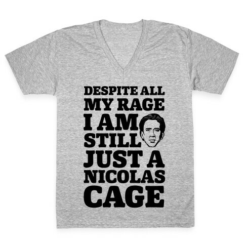 Despite All My Rage I Am Still Just a Nicolas Cage V-Neck Tee Shirt