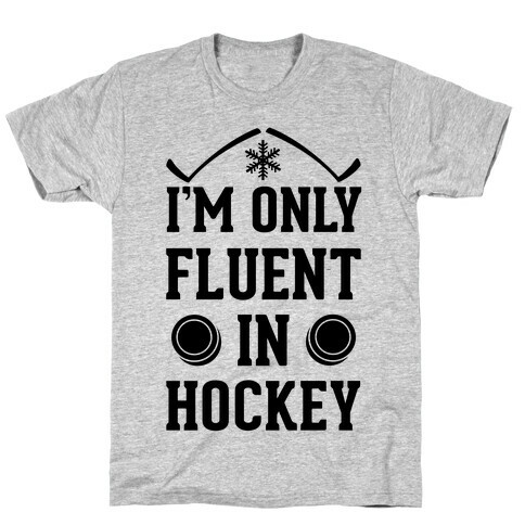 I'm Only Fluent In Hockey T-Shirt