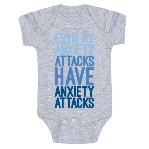 My Anxiety Attacks Have Anxiety Attacks Baby One-Piece